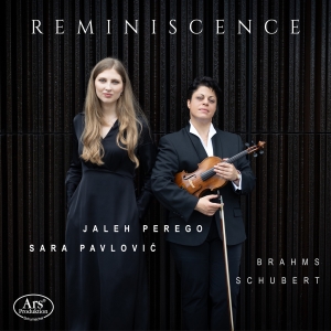 Jaleh Perego Sara Pavlovic - Brahms & Schubert: Reminiscence i gruppen CD / Kommende / Klassisk hos Bengans Skivbutik AB (5591719)