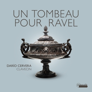 Dario Cervera - Un Tombeau Pour Ravel - Works For H i gruppen CD / Kommende / Klassisk hos Bengans Skivbutik AB (5591862)