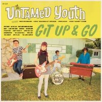 Untamed Youth The - Git Up And Go i gruppen VINYL / Kommende / Pop-Rock hos Bengans Skivbutik AB (5591900)