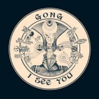 Gong - I See You (10Th Anniversary Edition i gruppen CD / Kommende / Pop-Rock hos Bengans Skivbutik AB (5591911)