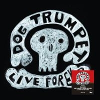 Dog Trumpet - Live Forever i gruppen VINYL / Kommende / Pop-Rock hos Bengans Skivbutik AB (5591956)