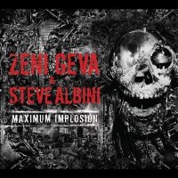 Zeni Geva & Steve Albini - Maximum Implosion i gruppen CD hos Bengans Skivbutik AB (5592025)