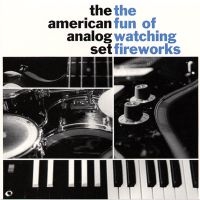 The American Analog Set - The Fun Of Watching Fireworks (Ltd i gruppen VI TIPSER / Fredagsutgivelser / 2025-05-02 hos Bengans Skivbutik AB (5592056)