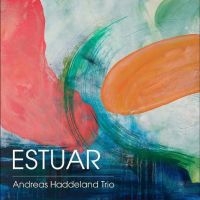 Andreas Haddeland Trio - Estuar i gruppen CD / Kommende / Jazz hos Bengans Skivbutik AB (5592190)