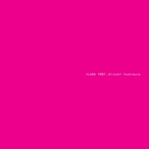 Hiroshi Yoshimura - Flora i gruppen CD / Nyheter / Pop-Rock hos Bengans Skivbutik AB (5592353)