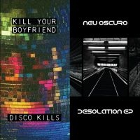 Kill Your Boyfriend + Neu Oscuro - Disco Kills Ep + Desolation Ep i gruppen VINYL / Kommende / Pop-Rock hos Bengans Skivbutik AB (5592386)