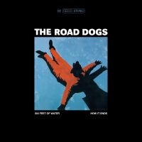 The Road Dogs - Six Feet Of Water i gruppen VI TIPSER / Fredagsutgivelser / 2025-05-02 hos Bengans Skivbutik AB (5592663)