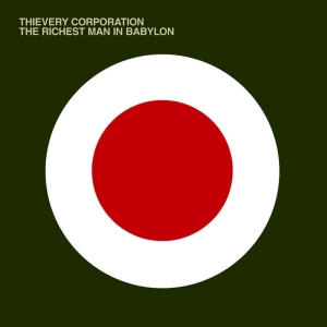 Thievery Corporation - The Richest Man In Babylon i gruppen CD / Kommende / Pop-Rock hos Bengans Skivbutik AB (5592701)