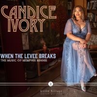 Candice Ivory - When The Levee Breaks: The Music Of i gruppen CD / Kommende / Blues hos Bengans Skivbutik AB (5592797)