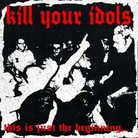 Kill Your Idols - This Is Just The Beginning... (Whit i gruppen VINYL / Pop-Rock hos Bengans Skivbutik AB (5592854)