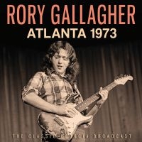 Gallagher Rory - Atlanta 1973 i gruppen CD / Kommende / Pop-Rock hos Bengans Skivbutik AB (5593345)