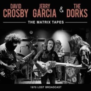David Crosby Jerry Garcia & The Do - Matrix Tapes The i gruppen CD / Pop-Rock hos Bengans Skivbutik AB (5593346)