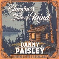 Danny Paisley - Bluegrass State Of Mind i gruppen CD / Kommende / Country hos Bengans Skivbutik AB (5593503)