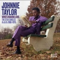 Taylor Johnnie - Who's Making Love - The Stax Single i gruppen CD / Kommende / Pop-Rock hos Bengans Skivbutik AB (5593737)