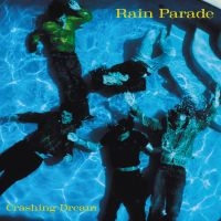 Rain Parade - Crashing Dream Revisited (Deluxe) i gruppen VI TIPSER / Fredagsutgivelser / 2025-05-02 hos Bengans Skivbutik AB (5593862)