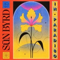 Sun Byrd - In Paradiso i gruppen VINYL / Kommende / Blues hos Bengans Skivbutik AB (5593907)