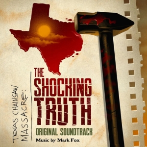 Mark Fox - Texas Chainsaw Massacre: The Shocking Truth (Original Soundtrack) i gruppen VINYL / Elektroniskt hos Bengans Skivbutik AB (5594009)