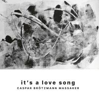 Caspar Brötzmann Massaker - It's A Love Song (Vinyl Lp + Cd) i gruppen VINYL / Kommende / Pop-Rock hos Bengans Skivbutik AB (5594052)