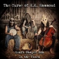 The Curse Of K.K. Hammond - Heart Shaped Box i gruppen VINYL / Kommende / Blues hos Bengans Skivbutik AB (5594285)