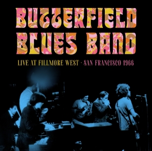 The Butterfield Blues Band - Fillmore West, San Francisco, 1966 i gruppen VI TIPSER / Fredagsutgivelser / 2025-07-04 hos Bengans Skivbutik AB (5594370)