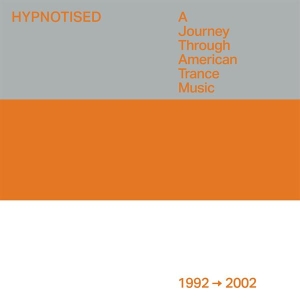 V/A - Hypnotised: A Journey Through American Trance Music (1992 - 2002) i gruppen Annet /  hos Bengans Skivbutik AB (5594407)