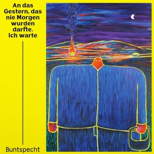 Buntspecht - An Das Gestern, Das Nie Morgen Wurden Darfte i gruppen CD / Pop-Rock hos Bengans Skivbutik AB (5594466)