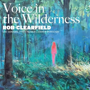 Rob Clearfield & Joe Sanders & Fred Pasqua & Itamar Borochov - Voice In The Wilderness i gruppen Annet /  hos Bengans Skivbutik AB (5594495)