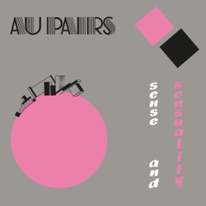 Au Pairs - Sense And Sensuality i gruppen VINYL / Punk hos Bengans Skivbutik AB (5594507)