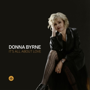 Donna Byrne - It's All About Love i gruppen VI TIPSER / Fredagsutgivelser / 2025-08-15 hos Bengans Skivbutik AB (5594510)