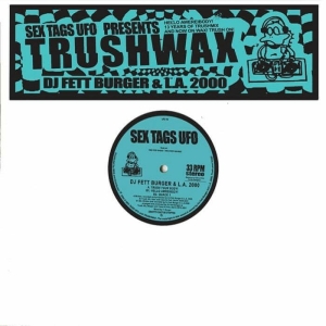 L.A.2000 & Dj Fett Burger - Trushwax i gruppen VINYL hos Bengans Skivbutik AB (5594528)