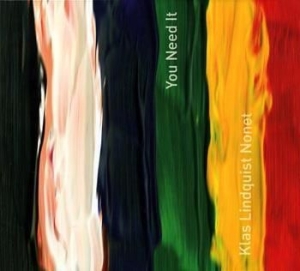 Lindquist Klas & Nonet - You Need It i gruppen CD hos Bengans Skivbutik AB (560014)