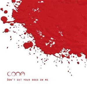 Coma - Don't Set Your Dogs On Me i gruppen CD / CD Metal hos Bengans Skivbutik AB (560094)