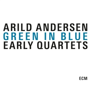 Arild Andersen - Green And Blue. The Early Quartets i gruppen CD hos Bengans Skivbutik AB (560213)