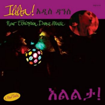 Various Artists - Ililta: New Ethiopian Dance Music i gruppen CD / Toppselgere hos Bengans Skivbutik AB (561452)