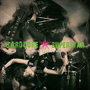 Hardcore Superstar - C'mon Take On Me i gruppen CD / Pop-Rock,Svensk Musikkk hos Bengans Skivbutik AB (562168)