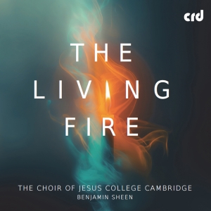 The Choir Of Jesus College Cambrid - The Living Fire i gruppen CD / Kommende / Klassisk hos Bengans Skivbutik AB (5626621)