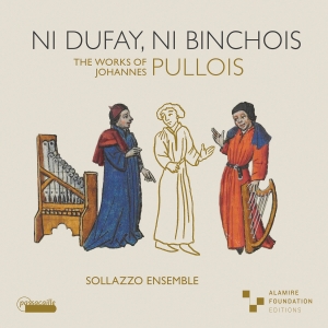 Johannes Pullois - Ni Dufay, Ni Binchois i gruppen CD / Klassisk hos Bengans Skivbutik AB (5626626)
