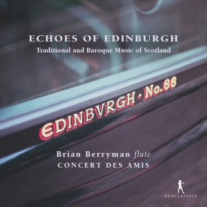 Brian Berryman Concert Des Amis - Echoes Of Edinburgh - Traditional A i gruppen CD hos Bengans Skivbutik AB (5626628)