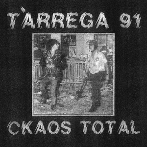 Tàrrega 91 - Ckaos Total i gruppen VI TIPSER / Fredagsutgivelser / 2025-05-16 hos Bengans Skivbutik AB (5626701)