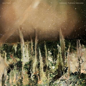Whitney - Split Seams/Vikt Hörn Forever Turned Around (Forest Brown Vinyl) i gruppen -Start Split hos Bengans Skivbutik AB (5627310)