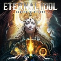 Eternal Idol - Behind A Vision i gruppen CD / Kommende / Metal hos Bengans Skivbutik AB (5627384)