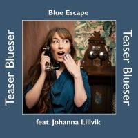 Blue Escape Featuring Johanna Lillv - Teaser Blueser i gruppen CD hos Bengans Skivbutik AB (5627609)