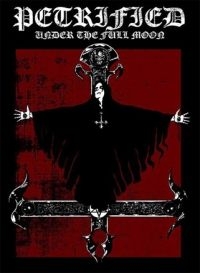 Petrified: Under The Full Moon - Petrified: Under The Full Moon i gruppen VI TIPSER / Fredagsutgivelser / 2025-05-30 hos Bengans Skivbutik AB (5627709)