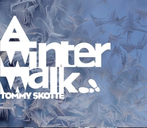 Tommy Skotte - A Winter Walk i gruppen CD / Kommende / Jazz hos Bengans Skivbutik AB (5627766)