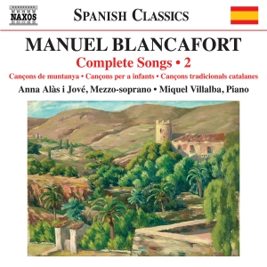 Manuel Blancafort - Complete Songs, Vol. 2 i gruppen CD / Kommende / Klassisk hos Bengans Skivbutik AB (5627807)