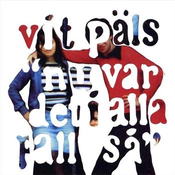 Vit Päls - Nu Var Det I Alla Fall Så i gruppen CD / Pop hos Bengans Skivbutik AB (562782)