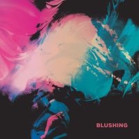 Blushing - Blushing (Ltd Blue Vinyl) i gruppen Kommande - alla format hos Bengans Skivbutik AB (5627852)