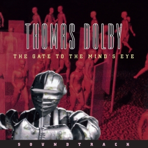Thomas Dolby - The Gate To The Mind's Eye Soundtrack i gruppen VI TIPSER / Fredagsutgivelser / 2025-07-11 hos Bengans Skivbutik AB (5628235)