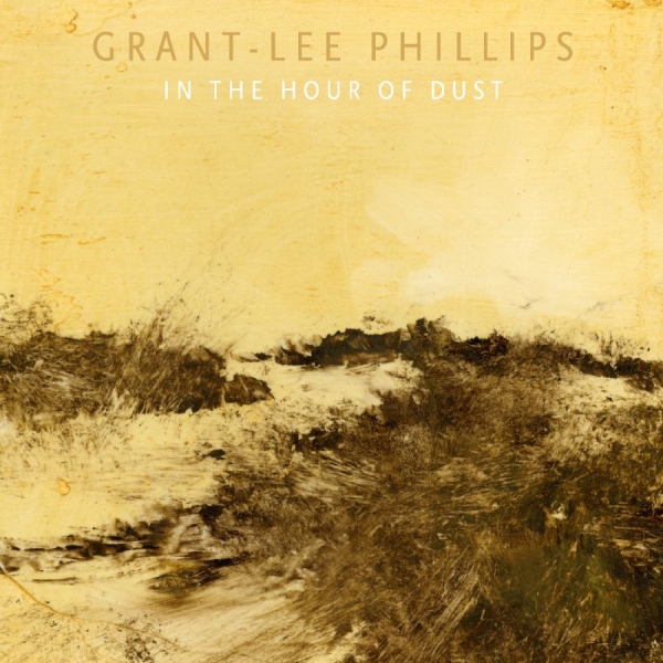 Phillips Grant-Lee - In The Hour Of Dust (Signed) i gruppen VI TIPSER / Fredagsutgivelser / 2025-09-05 hos Bengans Skivbutik AB (5628258)