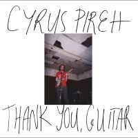 Pireh Cyrus - Thank You, Guitar i gruppen VINYL / Kommende / Pop-Rock hos Bengans Skivbutik AB (5628325)